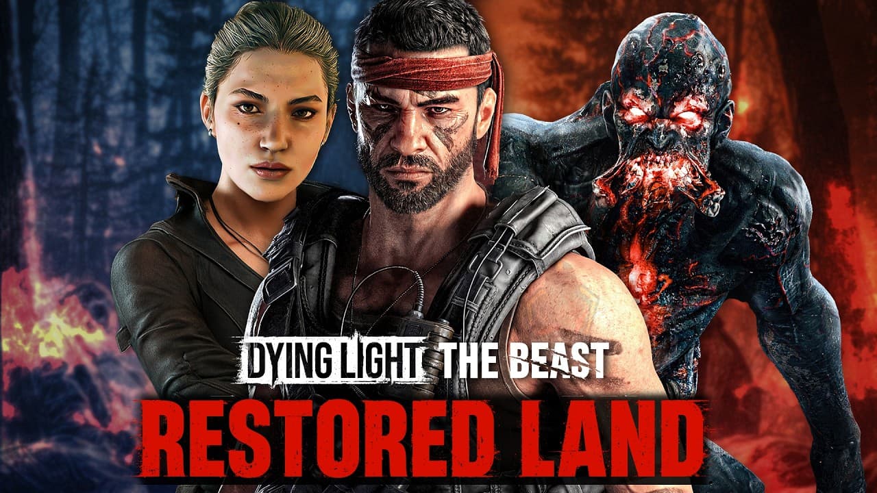 Dying Light: The Beast Restored Land